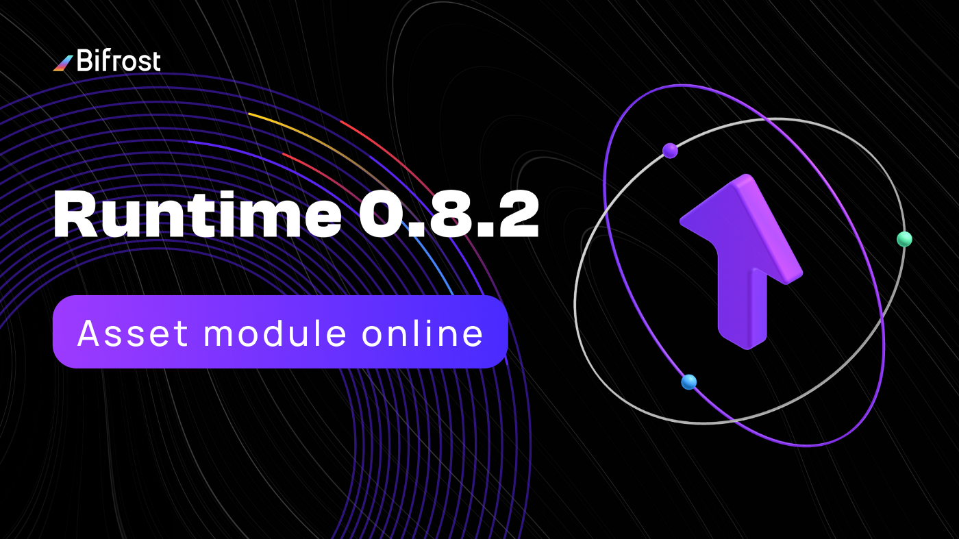 Bifrost Runtime Upgrade v0.8.2, vsKSM, vsBond Distribution Completed | Weekly Report 65