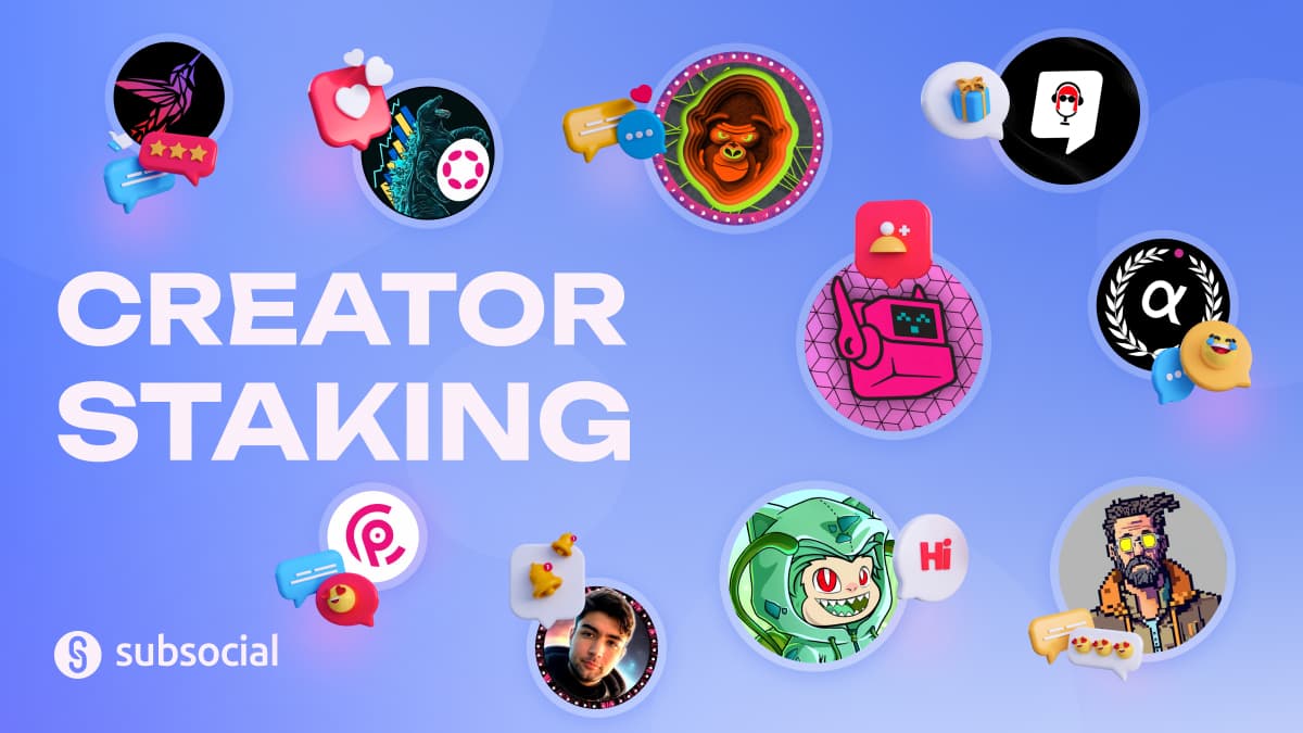 Subsocial Creator Staking: Curate The Network And Get Rewarded